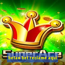 betao bet reclame aqui